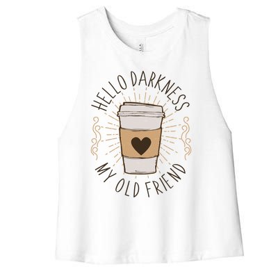 Hello Darkness My Old Friend Coffee Lover Women's Racerback Cropped Tank