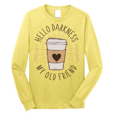 Hello Darkness My Old Friend Coffee Lover Long Sleeve Shirt
