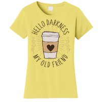 Hello Darkness My Old Friend Coffee Lover Women's T-Shirt