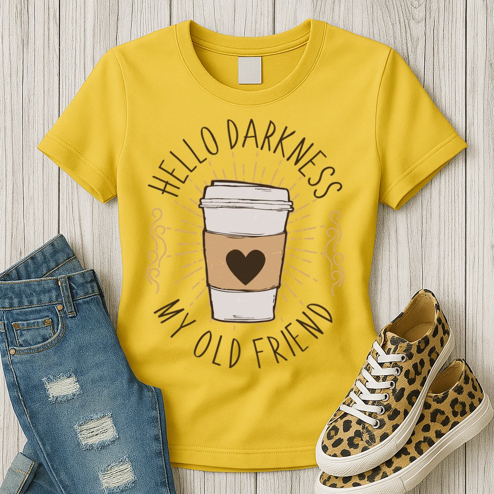 Hello Darkness My Old Friend Coffee Lover Womens T-Shirt