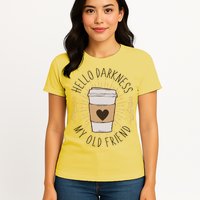 Hello Darkness My Old Friend Coffee Lover Womens T-Shirt