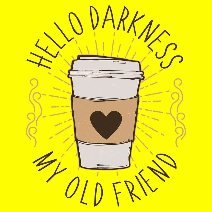 Hello Darkness My Old Friend Coffee Lover Womens T-Shirt