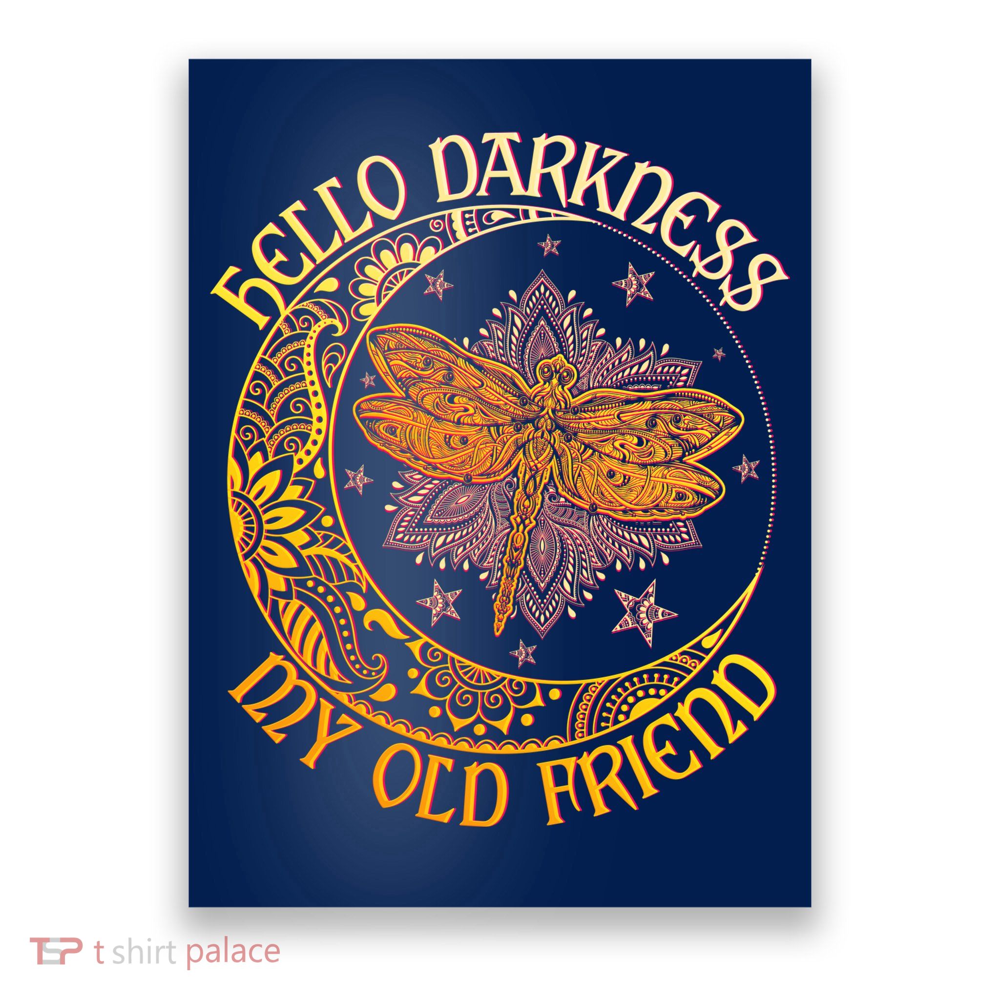 Hello Darkness My Old Friend Dragonfly Moon Poster