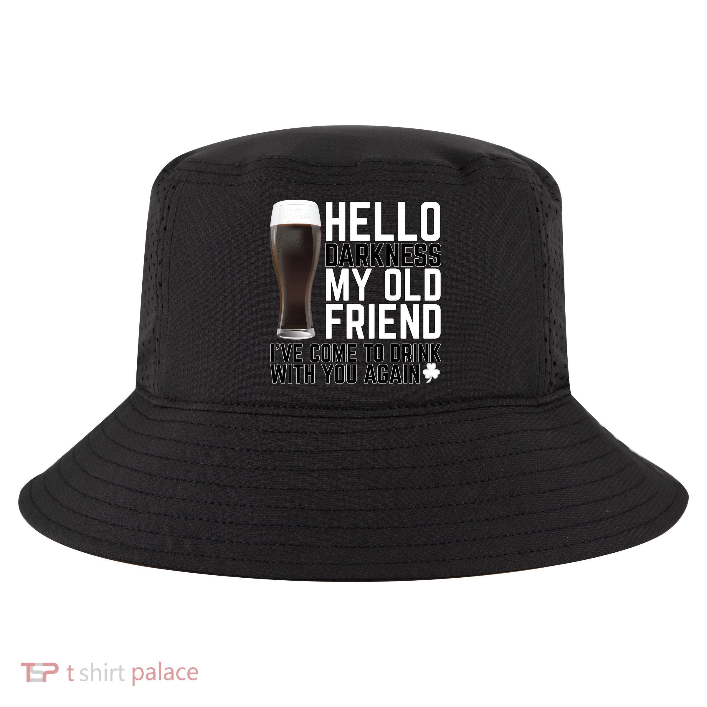 Hello Darkness My Old Friend Funny Drinking Cool Comfort Performance Bucket Hat