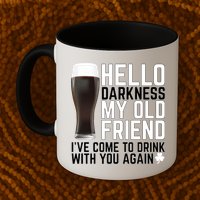 Hello Darkness My Old Friend Funny Drinking Mug