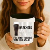 Hello Darkness My Old Friend Funny Drinking Mug