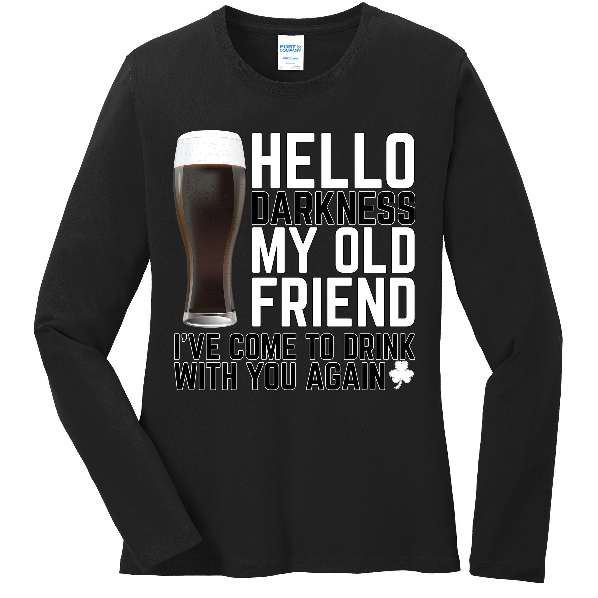 Hello Darkness My Old Friend Funny Drinking Ladies Long Sleeve Shirt