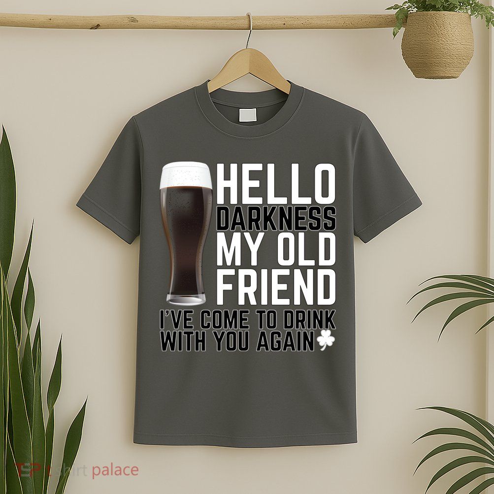 Hello Darkness My Old Friend Funny Drinking T-Shirt