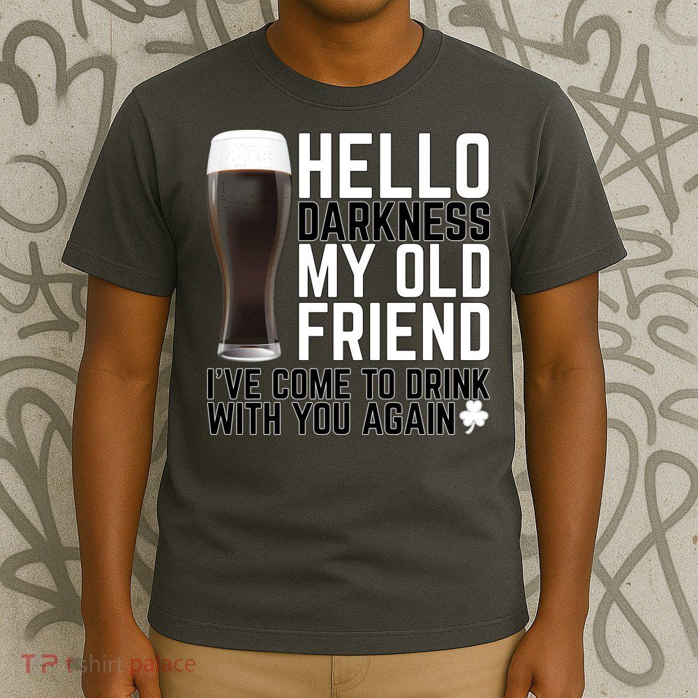 Hello Darkness My Old Friend Funny Drinking T-Shirt