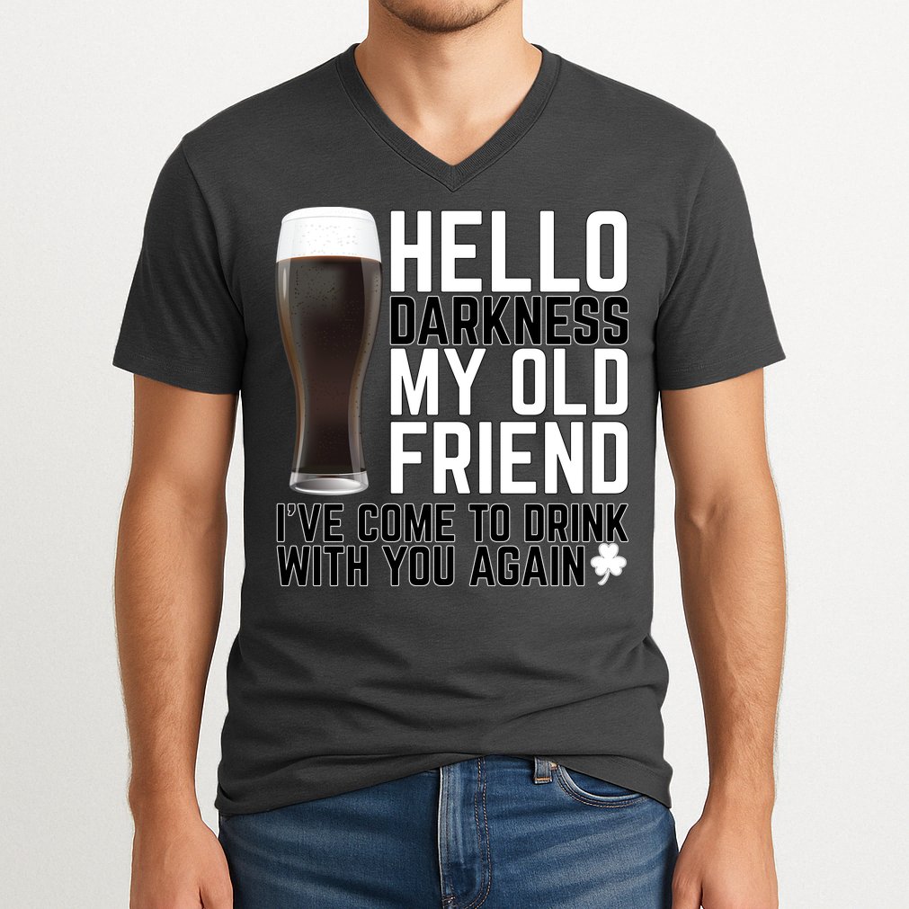 Hello Darkness My Old Friend Funny Drinking V-Neck T-Shirt