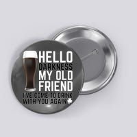 Hello Darkness My Old Friend Funny Drinking Button