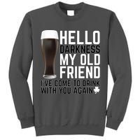 Hello Darkness My Old Friend Funny Drinking Tall Sweatshirt