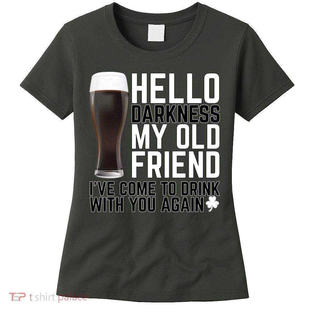 Hello Darkness My Old Friend Funny Drinking Women's T-Shirt