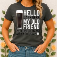 Hello Darkness My Old Friend Funny Drinking Womens T-Shirt