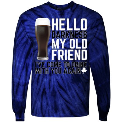 Hello Darkness My Old Friend Funny Drinking Tie-Dye Long Sleeve Shirt