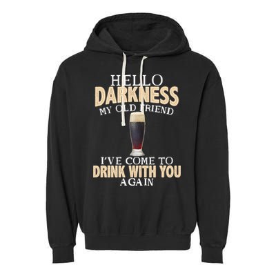 Hello Darkness my Old friend I've come to drink you again Garment-Dyed Fleece Hoodie