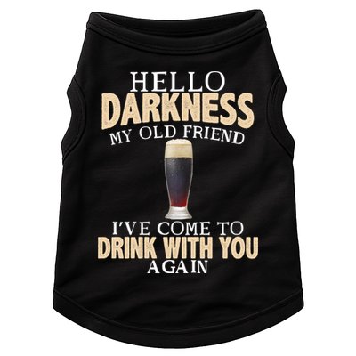 Hello Darkness my Old friend I've come to drink you again Doggie Tank