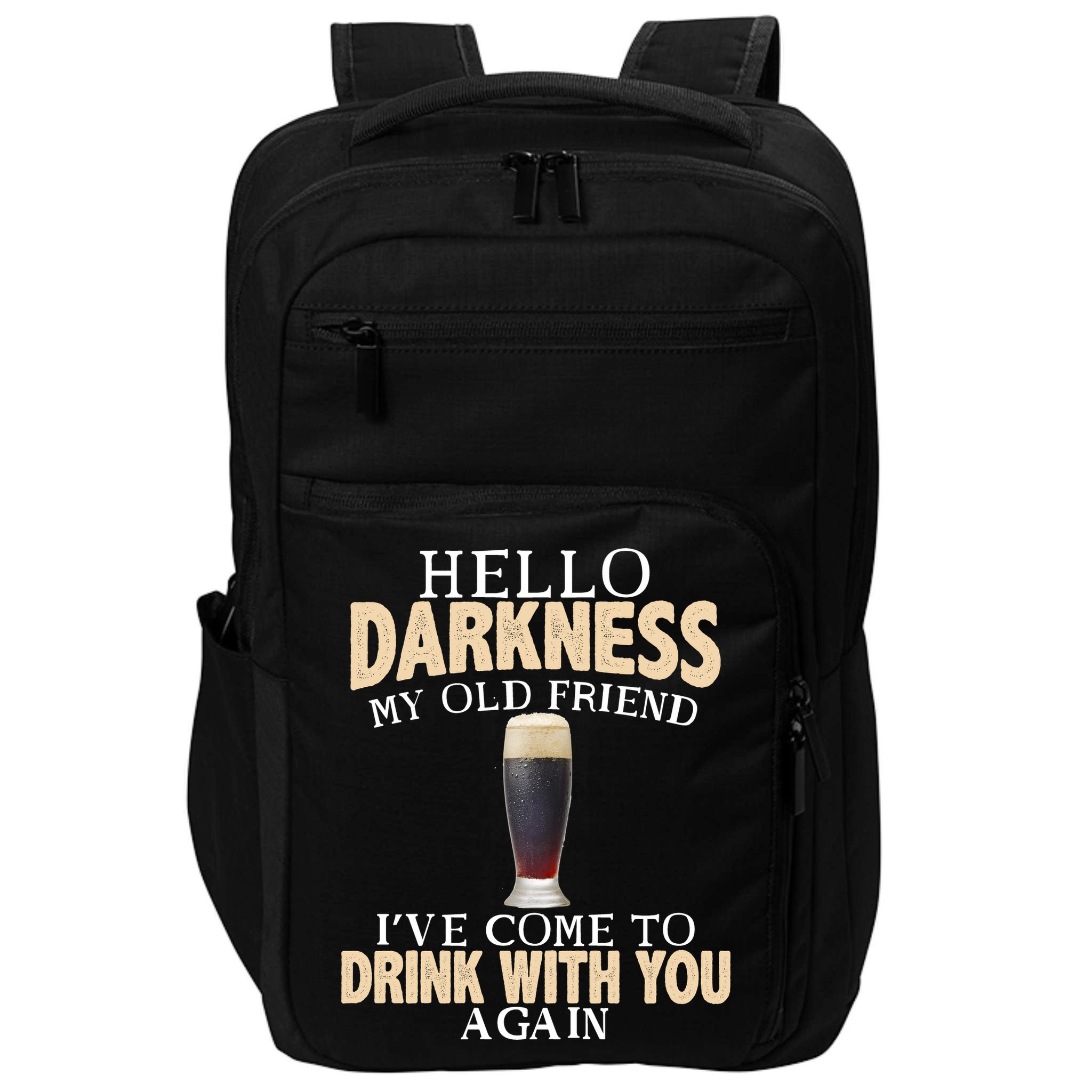 Hello Darkness my Old friend I've come to drink you again Impact Tech Backpack