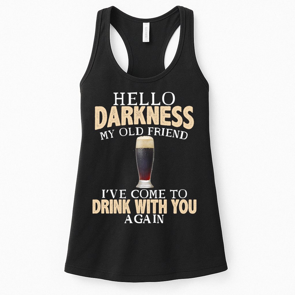 Hello Darkness my Old friend I've come to drink you again Womens Tank Top