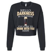 Hello Darkness my Old friend I've come to drink you again Cropped Pullover Crew