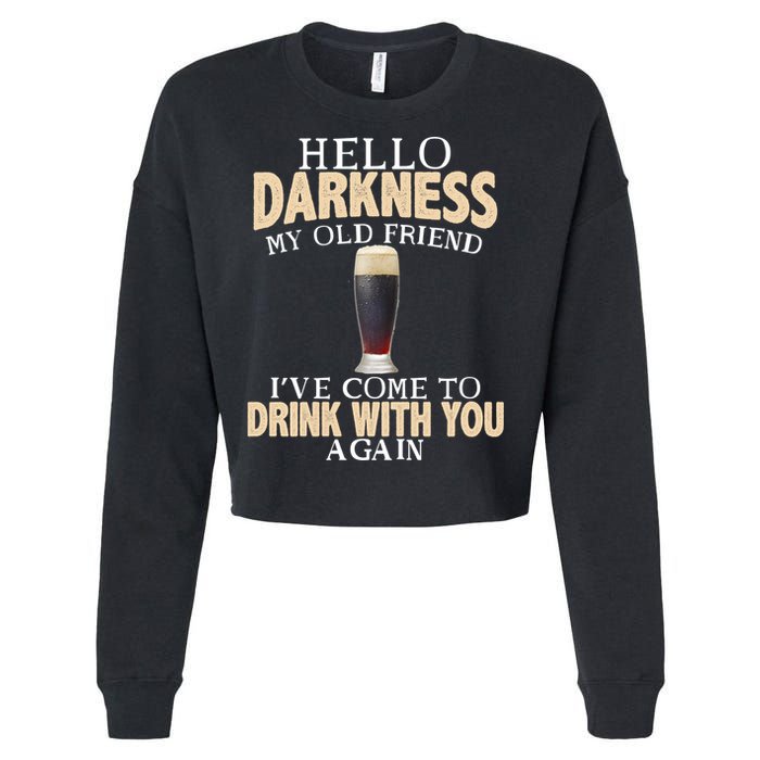 Hello Darkness my Old friend I've come to drink you again Cropped Pullover Crew