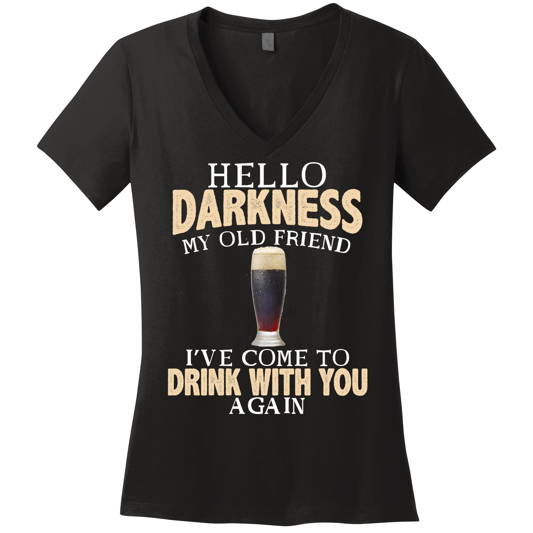 Hello Darkness my Old friend I've come to drink you again Women's V-Neck T-Shirt