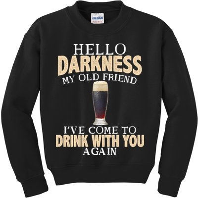Hello Darkness my Old friend I've come to drink you again Kids Sweatshirt