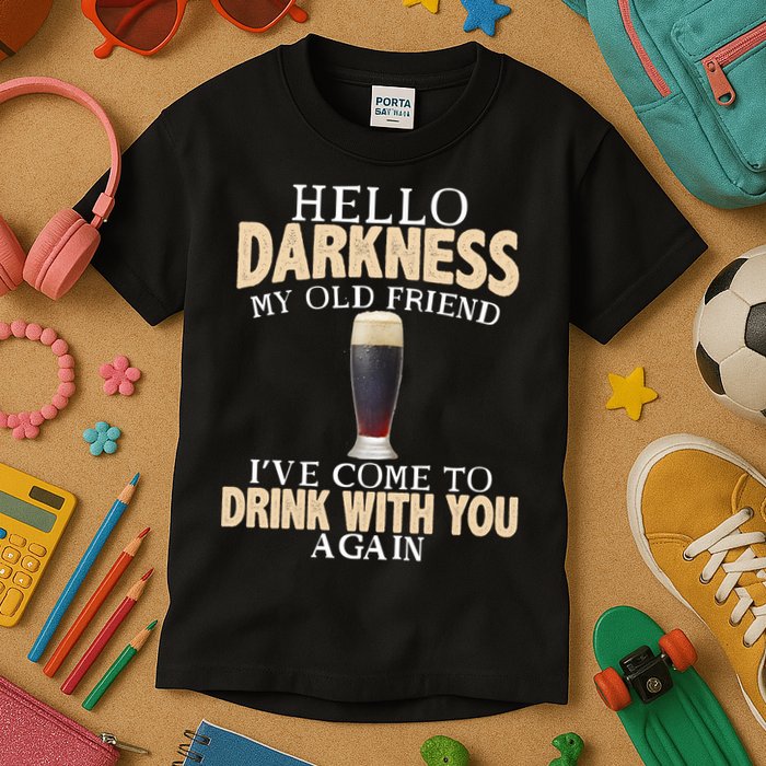 Hello Darkness my Old friend I've come to drink you again Kids T-Shirt
