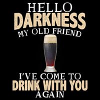 Hello Darkness my Old friend I've come to drink you again Kids T-Shirt