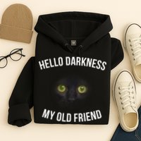Hello Darkness My Old Friend Scary Cat Hoodie