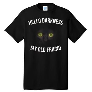 Hello Darkness My Old Friend Scary Cat Tall T-Shirt