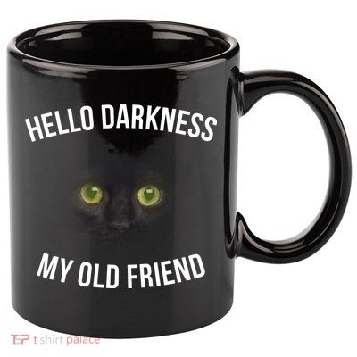 Hello Darkness My Old Friend Scary Cat 11oz C Handle Ceramic Mug