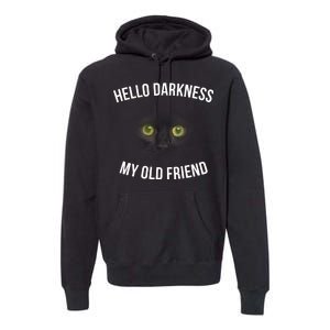 Hello Darkness My Old Friend Scary Cat Premium Hoodie