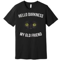 Hello Darkness My Old Friend Scary Cat Premium T-Shirt