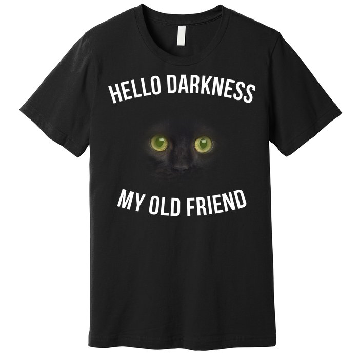 Hello Darkness My Old Friend Scary Cat Premium T-Shirt