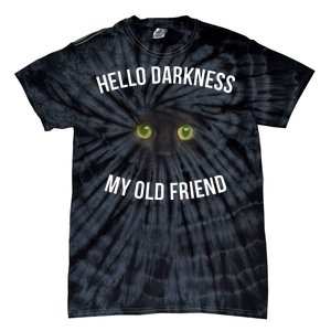 Hello Darkness My Old Friend Scary Cat Tie-Dye T-Shirt