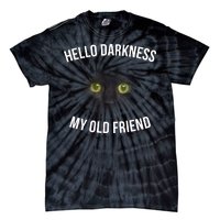 Hello Darkness My Old Friend Scary Cat Tie-Dye T-Shirt