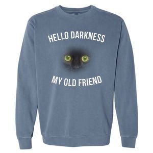 Hello Darkness My Old Friend Scary Cat Garment-Dyed Sweatshirt