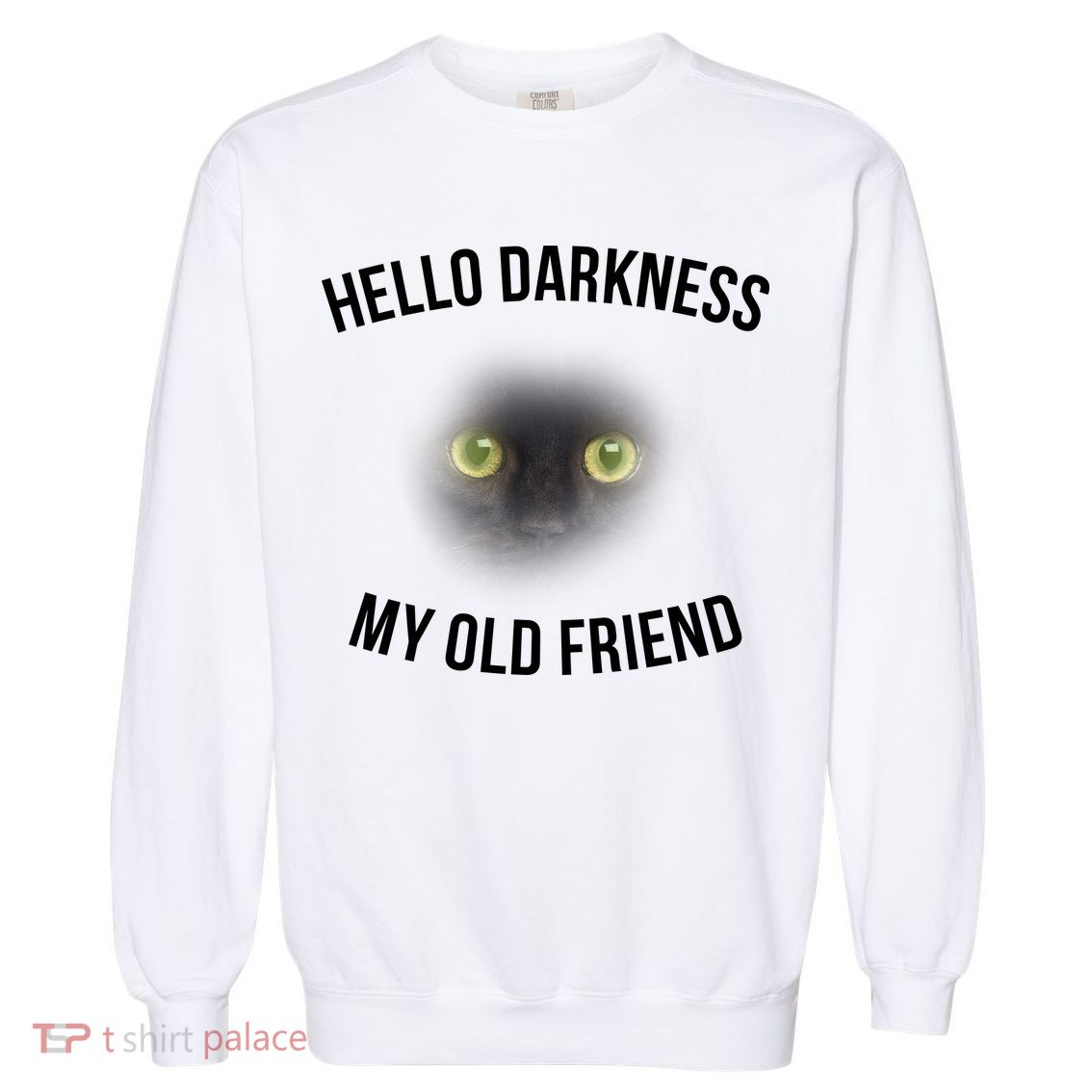 Hello Darkness My Old Friend Scary Cat Garment-Dyed Sweatshirt