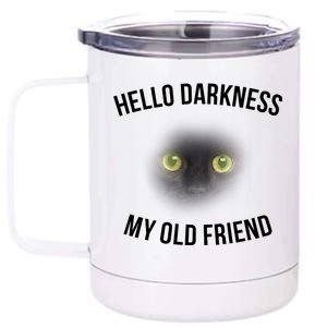 Hello Darkness My Old Friend Scary Cat 12 oz Stainless Steel Tumbler Cup