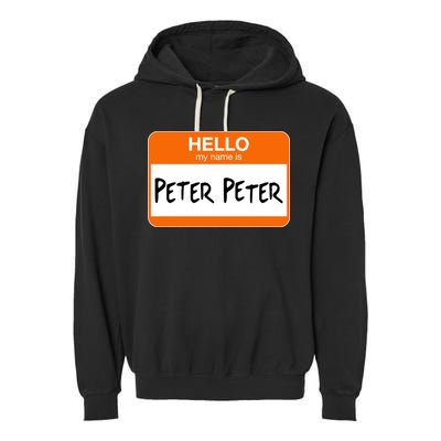 Hello My Name Is Peter Peter Garment-Dyed Fleece Hoodie