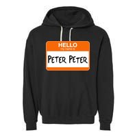 Hello My Name Is Peter Peter Garment-Dyed Fleece Hoodie