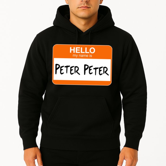 Hello My Name Is Peter Peter Hoodie