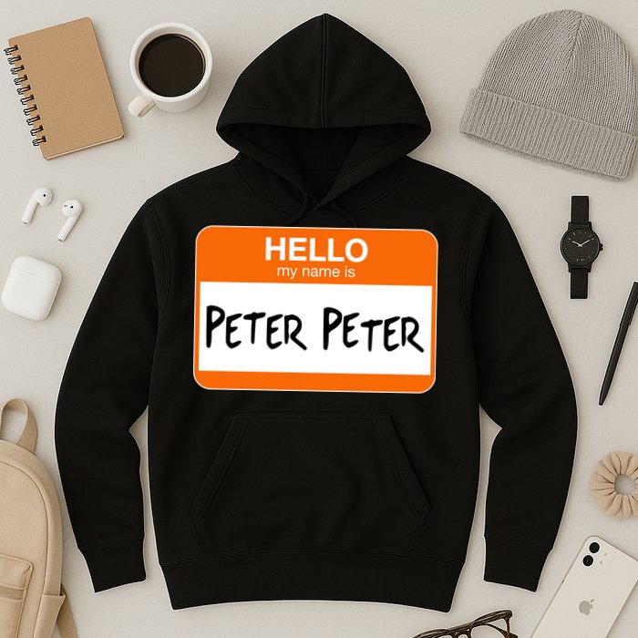Hello My Name Is Peter Peter Hoodie