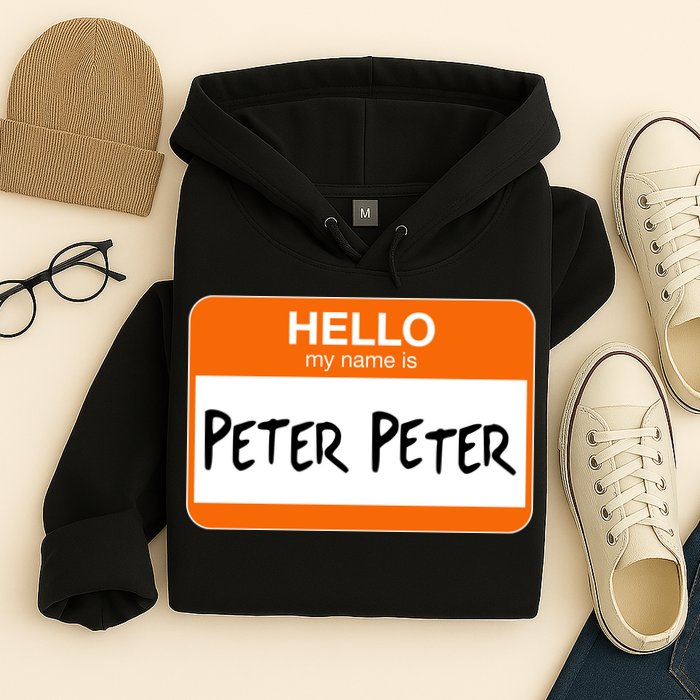 Hello My Name Is Peter Peter Hoodie