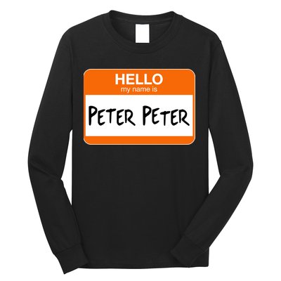 Hello My Name Is Peter Peter Long Sleeve Shirt