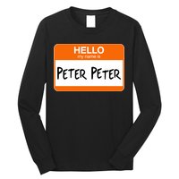 Hello My Name Is Peter Peter Long Sleeve Shirt