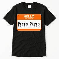 Hello My Name Is Peter Peter Tall T-Shirt