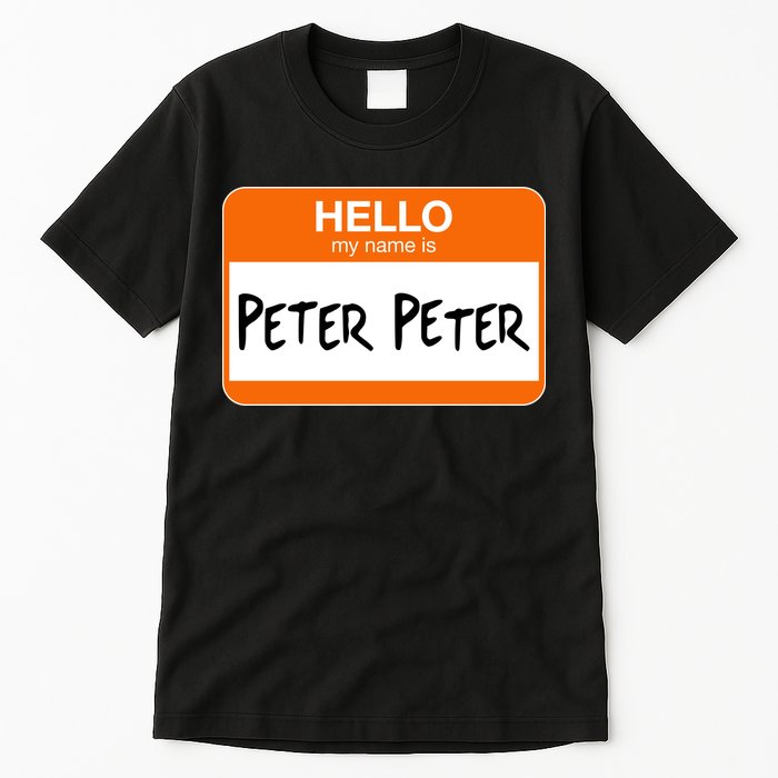 Hello My Name Is Peter Peter Tall T-Shirt