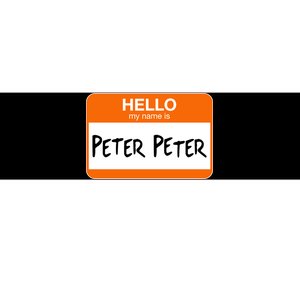 Hello My Name Is Peter Peter Bumper Sticker